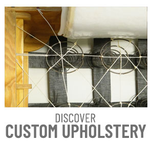 Discover Custom Upholstery